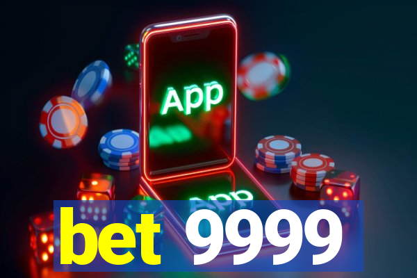 bet 9999